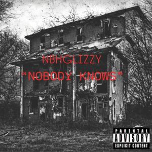 No8ody knovvs