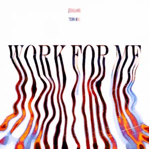 Work For Me (Original Mix)