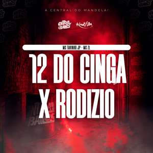 12 Do Cinga X Rodizio