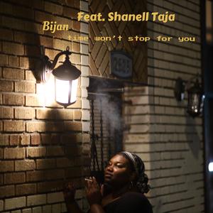 Time Won't Stop for You (feat. Shanell Taja)