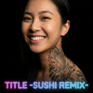Title (-SUSHI REMIX-)