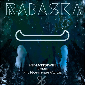 Pimatisiwin (Remix) [feat. Northern Voice]