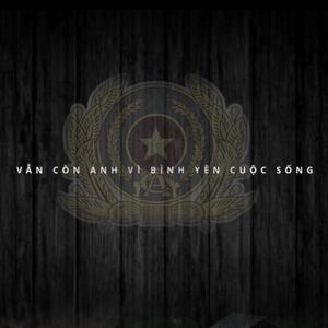VẪN CÒN ANH VÌ BÌNH YÊN CUỘC SỐNG