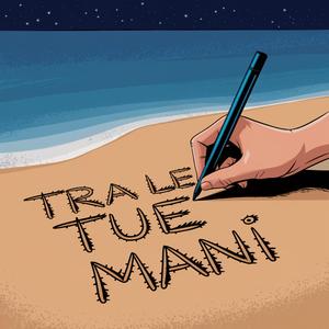 Tra Le Tue Mani