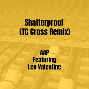 Shatterproof (TC Cross Remix)