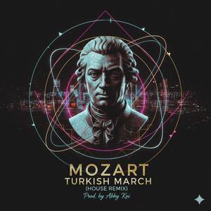 Mozart Turkish March (House Remix)