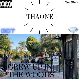 Grew Up In The Woods