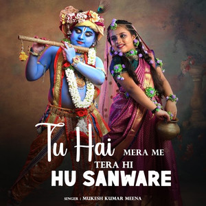Tu Hai Mera Me Tera Hi Hu Sanware