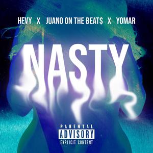 NASTY (feat. Yomar & Juano On The Beats)
