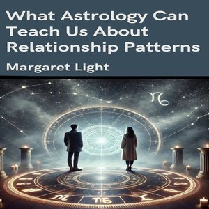What Astrology Can Teach Us About Relationship Patterns