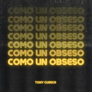 Como un obseso