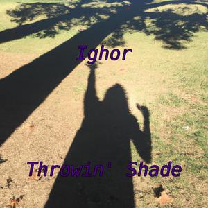 Throwin' Shade