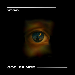 GÖZLERİNDE