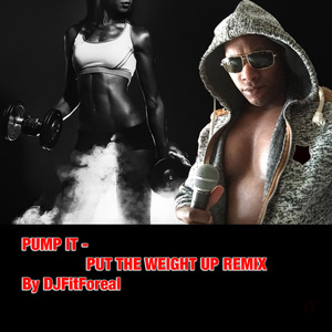 Pump It Put That Weight up (Remix)