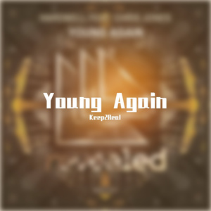 HardWell-Young Again(KeepReal Mashup)