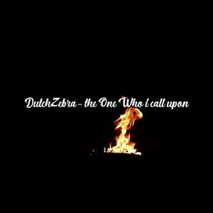 the One Who i call upon