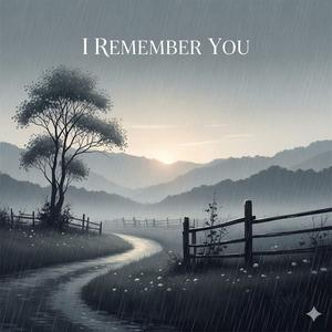 I Remember You