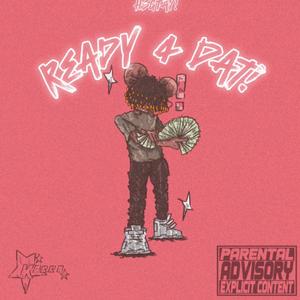 Ready 4 Dat!