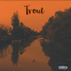 Trout (feat. CappxFinesse)