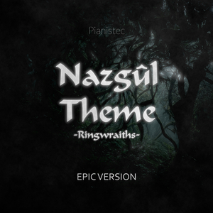 Nazgûl Theme - Ringwraiths (From "The Lord of the Rings" (Epic Version)