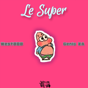 Le Super (feat. West808)