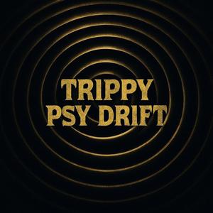 Trippy Psy Drift (Melt Away)