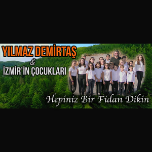 Hepiniz Bir Fidan Dikin (Izmir'in Çocukları)