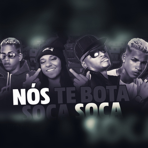Nós Te Bota Soca Soca