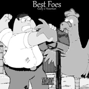 Best Foes (feat. Gully)