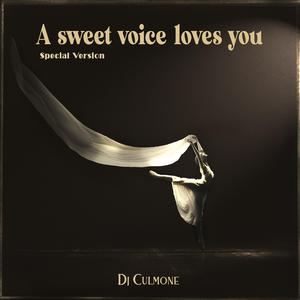 A sweet voice loves you (Special Version Tech Minimal progressive)