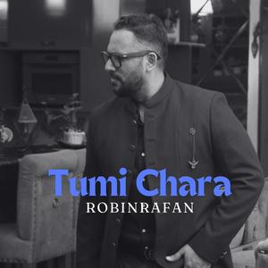 Tumi Chara তুমি ছাড়া রবিন রাফান অরিজিনাল