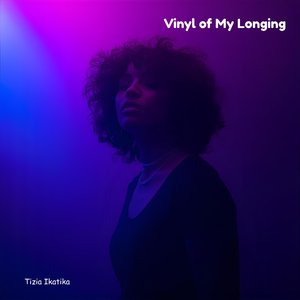 Vinyl of My Longing