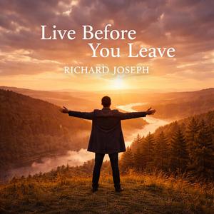 Live Before You Leave