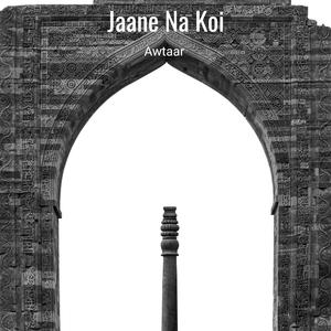 Jane Na Koi by Awataar