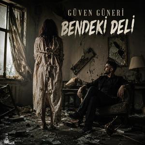 Bendeki Deli