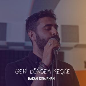 Geri Dönsem Keşke