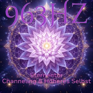 963 Hz Heilung – Drittes Auge öffnen