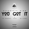 Eccentric King - You Got It