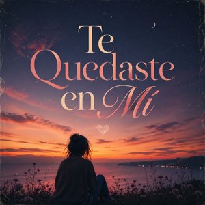 Te Quedaste en Mí