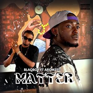 Matter (feat. Aromzee)
