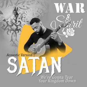 Satan, We're Gonna Tear Your Kingdom Down (Acoustic Version)