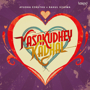Kasakudhey Kadhal (From "Loopd")