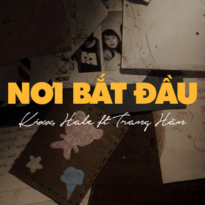 Nơi Bắt Đầu (feat. Kixx, Trang Hàn)