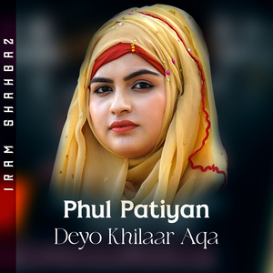 Phul Patiyan Deyo Khilaar Aqa