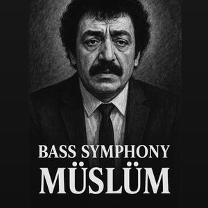 Bass Symphony (Müslüm)