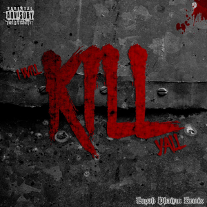 I Will Kill Y'all (Lupah Phaiym Remix) [feat. Playboy the Beast]