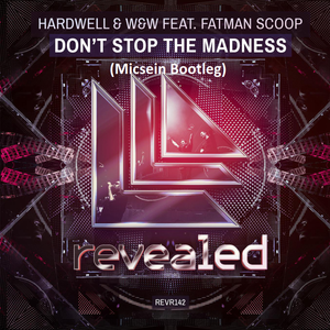 Hardwell-Don't Stop The Madness (Micsein Bootleg)（Micsein remix）