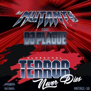 Oldschool Terror Never Dies (feat. Dj Plague)