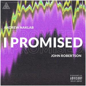 I Promised (feat. John Robertson)