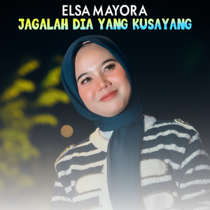 Jagalah Dia Yang Kusayang